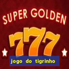 jogo do tigrinho que da bonus no cadastro